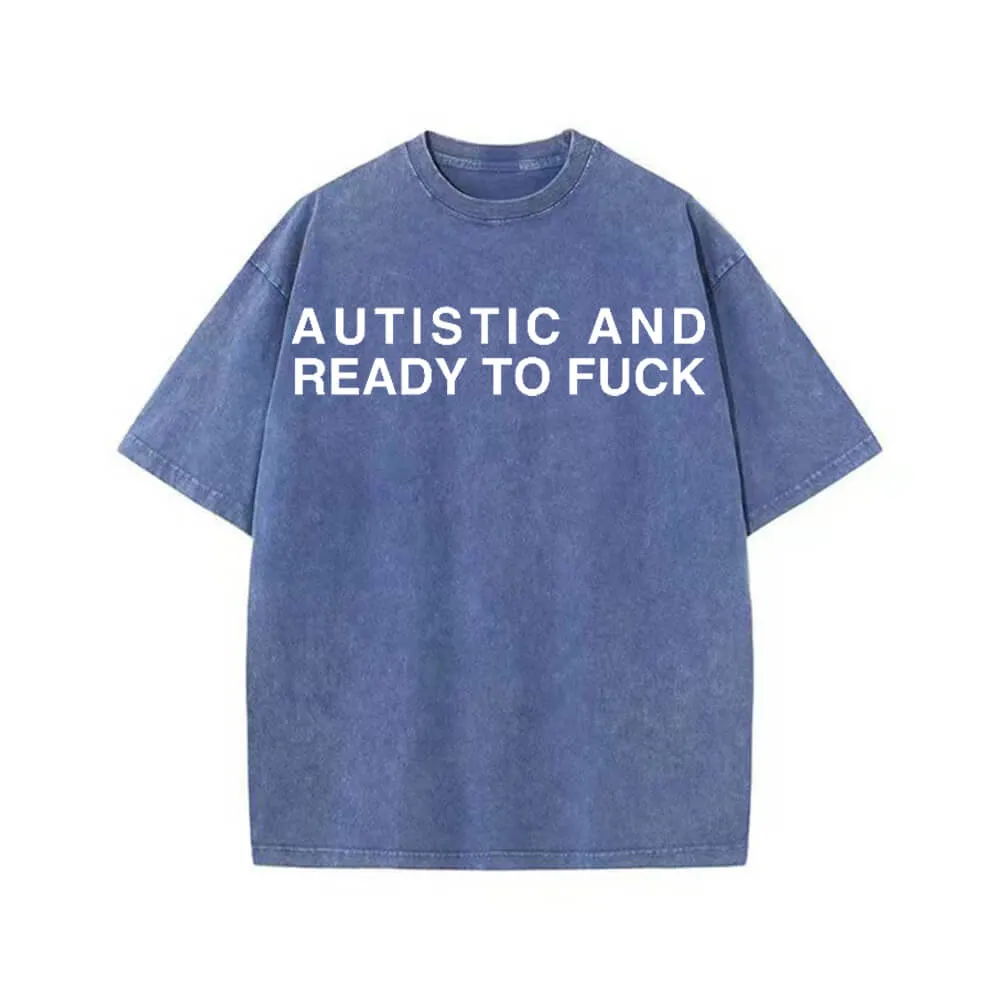 Multicolor Autistic And Ready To Fuck Vintage Washed T-shirt sold by GTHIC product image thumbnail 5