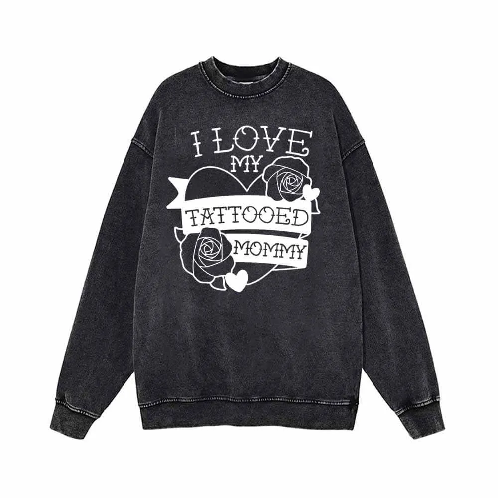 I Love My Tattooed Mommy Vintage Washed Sweatshirt sold by GTHIC