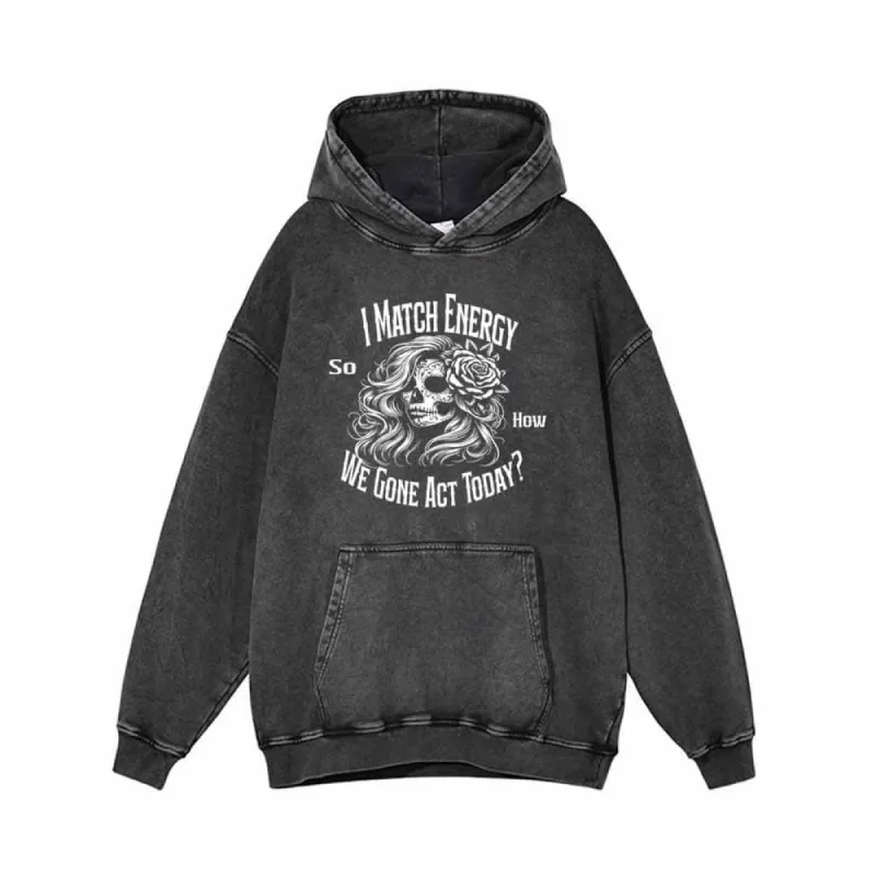I Match Energy Skull Vintage Washed Hoodie sold by GTHIC