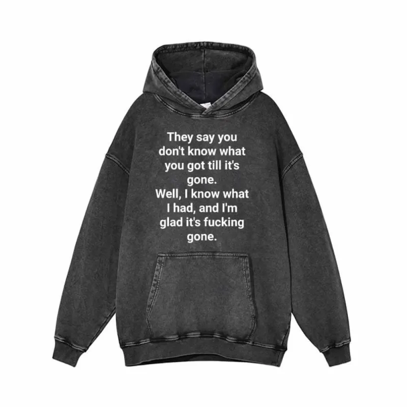 You Don’t Know What You Got Till It’s Gone Vintage Washed Hoodie made by GTHIC
