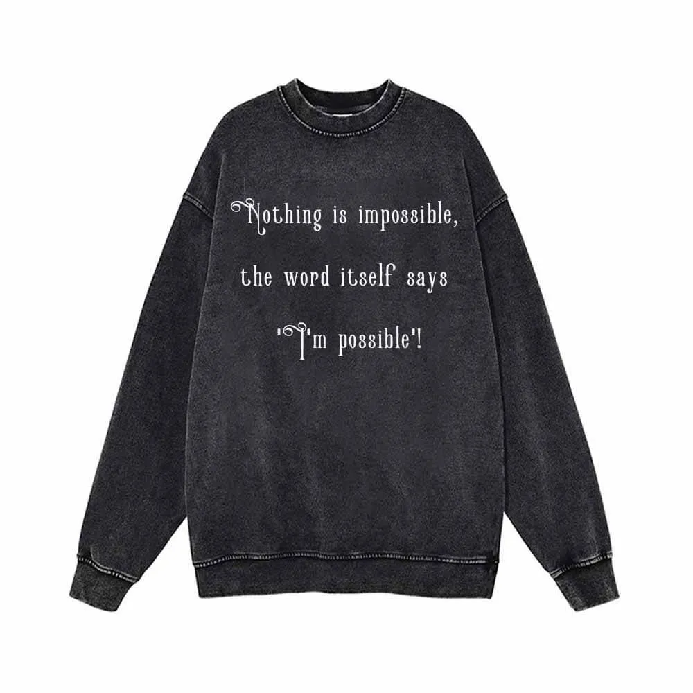 Nothing Is Impossible Vintage Washed Sweatshirt sold by GTHIC