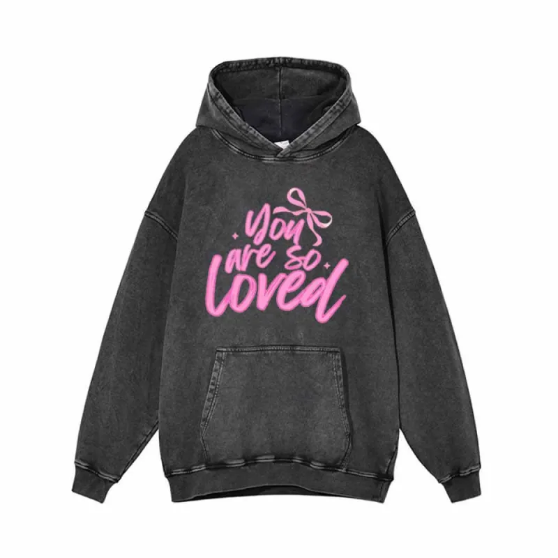 You Are So Loved Vintage Washed Hoodie sold by GTHIC