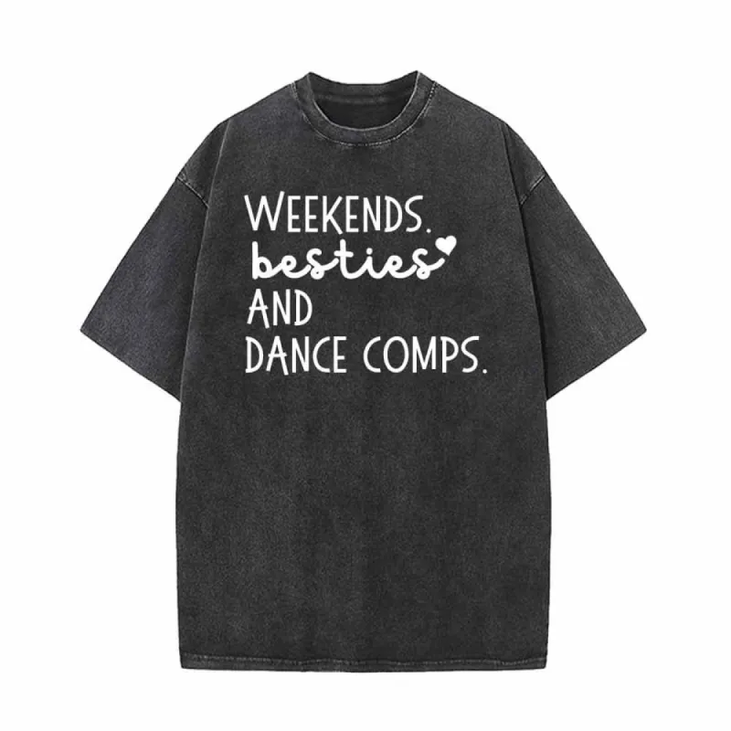Weekends Besties And Dance Comps Vintage Washed T-shirt sold by GTHIC