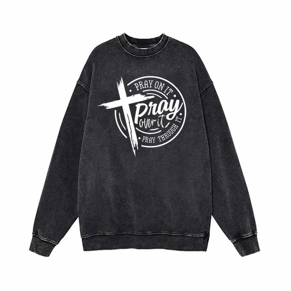 Pray On It Christian Cross Vintage Washed Sweatshirt sold by GTHIC