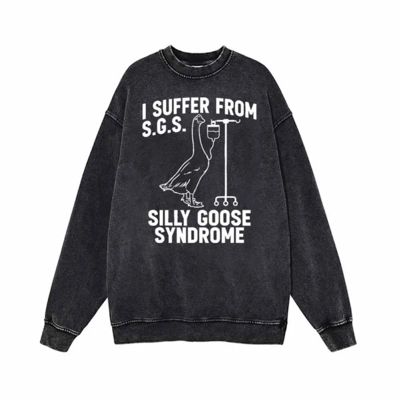 I Suffer From Silly Goose Syndrome Vintage Washed Sweatshirt sold by GTHIC