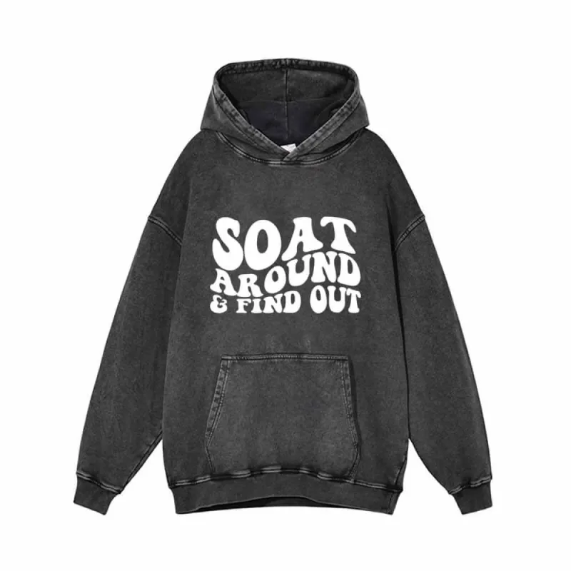 Soat Around and Find Out Vintage Washed Hoodie sold by GTHIC