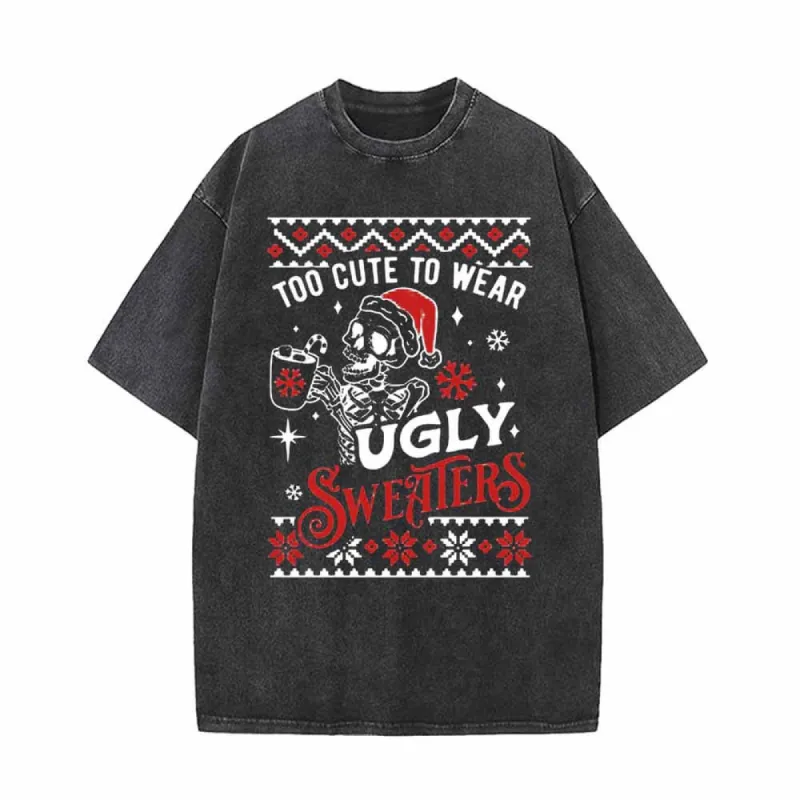 Too Cute To Wear Ugly Sweaters Vintage Washed T-shirt sold by GTHIC