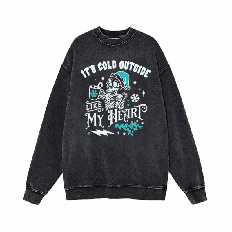 It’s Cold Outside Like My Heart Vintage Washed Sweatshirt sold by GTHIC