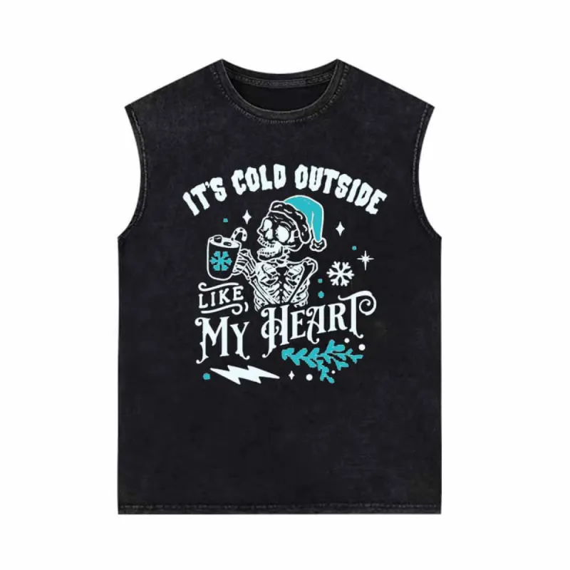 It’s Cold Outside Like My Heart Vintage Washed Vest Top sold by GTHIC