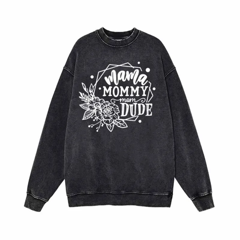Flower Mommy Dude Vintage Washed Sweatshirt sold by GTHIC