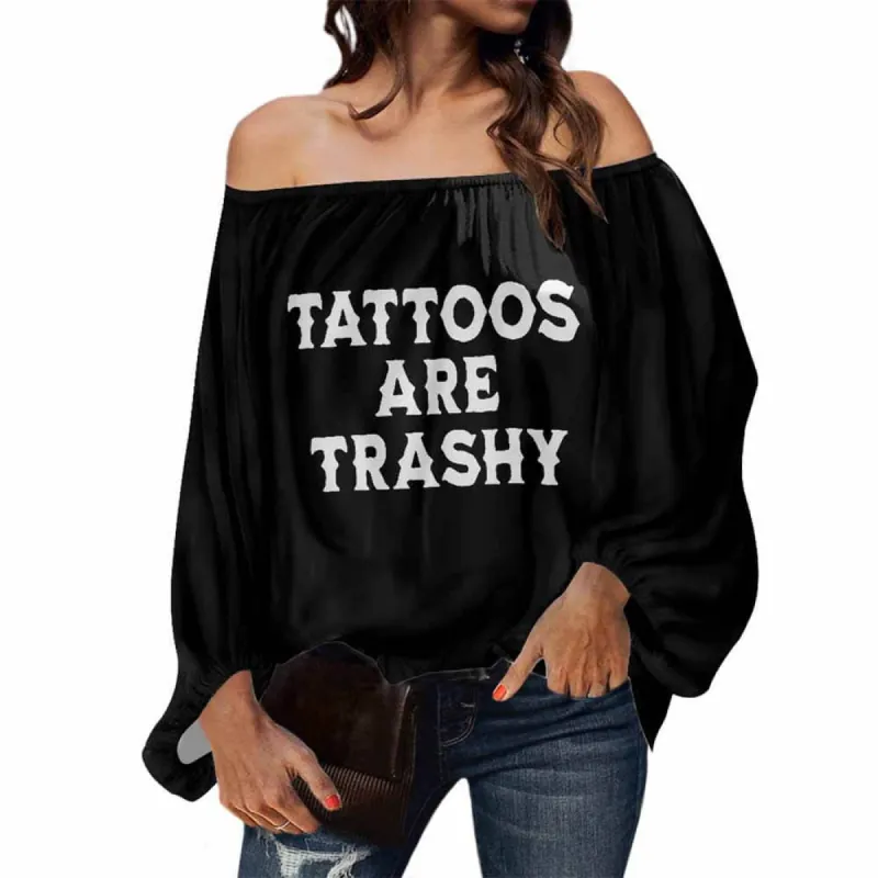 Tattoos Are Trashy Off Shoulder Top sold by GTHIC