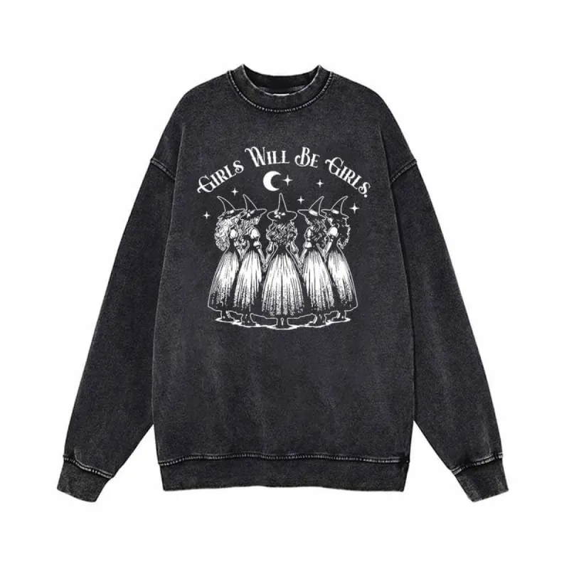 Girls Will Be Girls Vintage Washed Sweatshirt sold by GTHIC