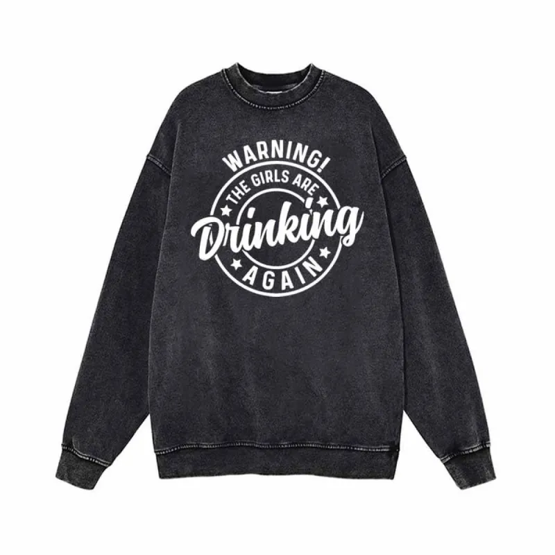 The Girls Are Drinking Again Vintage Washed Sweatshirt sold by GTHIC
