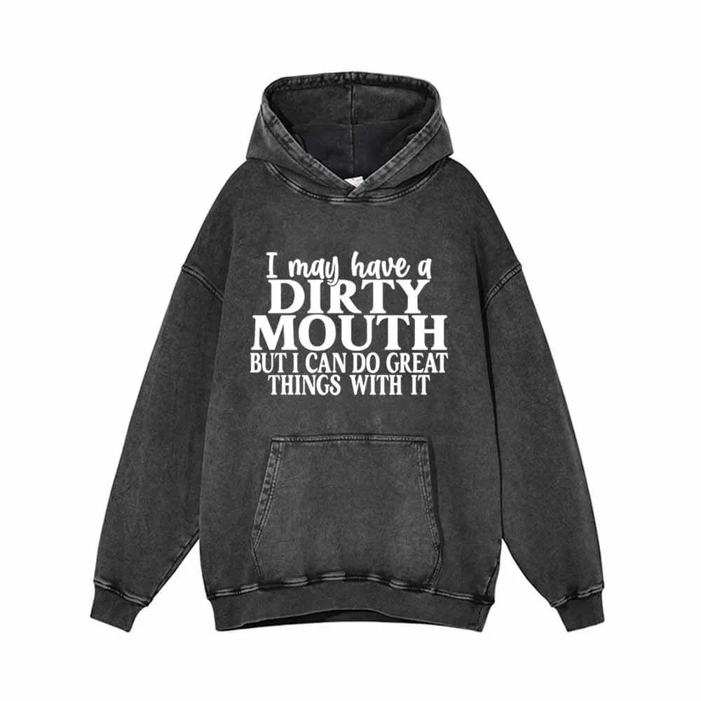 I May Have A Dirty Mouth Vintage Washed Hoodie sold by GTHIC