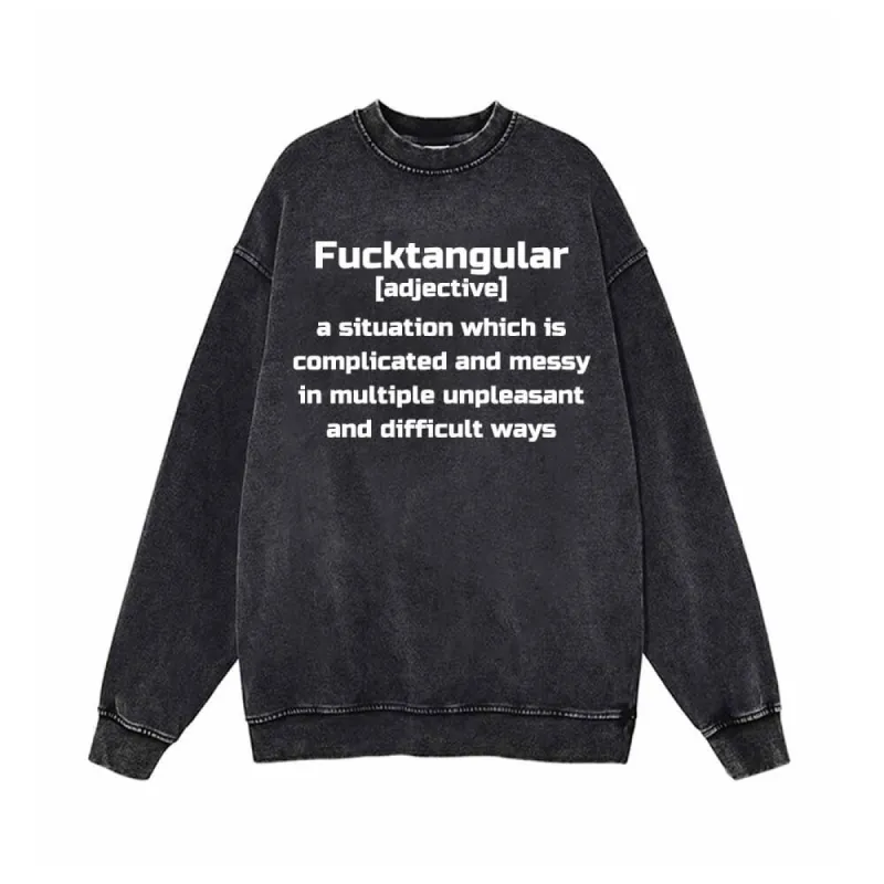 Fucktangular Funny explanation Vintage Washed Sweatshirt sold by GTHIC