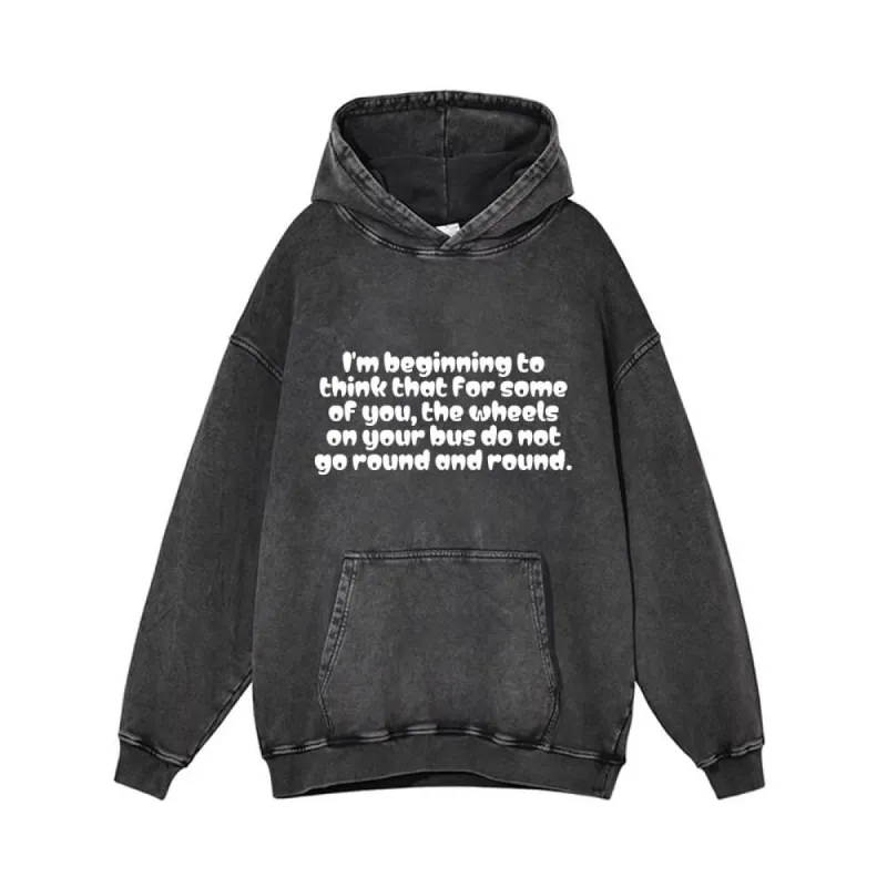 I’m Beginning to think Vintage Vintage Washed Hoodie sold by GTHIC