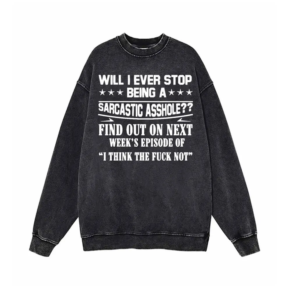 Will I Ever Stop Being Vintage Washed Sweatshirt sold by GTHIC