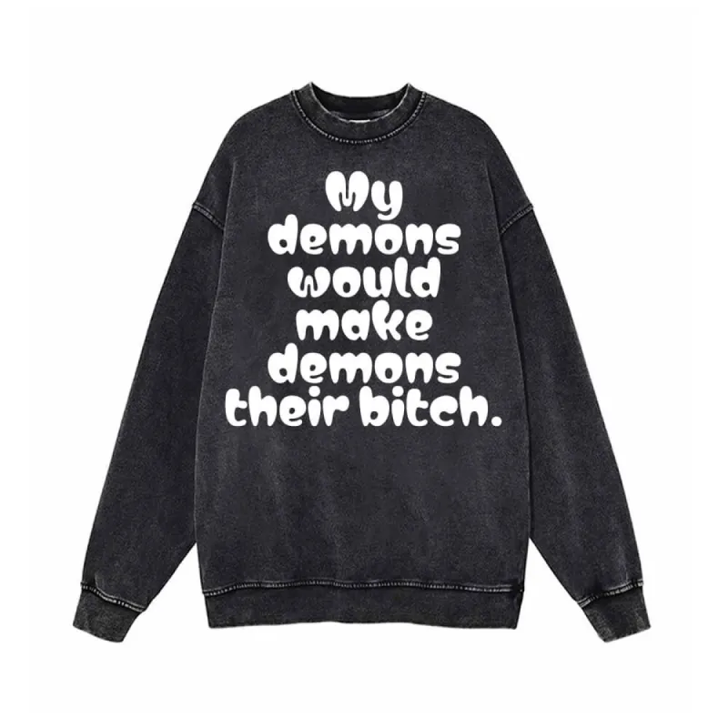 My Demons Would Make Demons Vintage Washed Sweatshirt sold by GTHIC