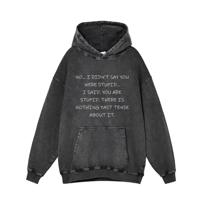 No I Didn’t Say You Vintage Washed Hoodie sold by GTHIC