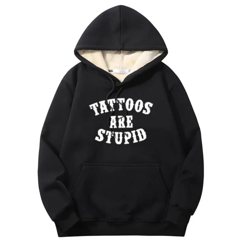 Multicolor Tattoos Are Stupid Warm Fleece Sherpa Lined Hoodie sold by GTHIC