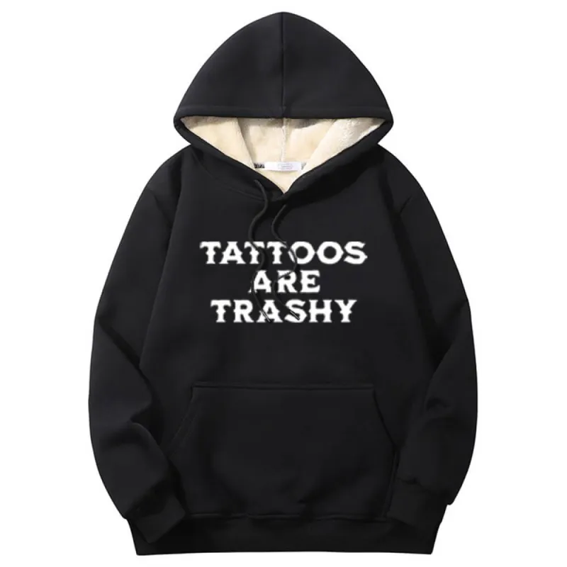 Multicolor Tattoos Are Trashy Crew Collar Fleece Sherpa Hoodie sold by GTHIC