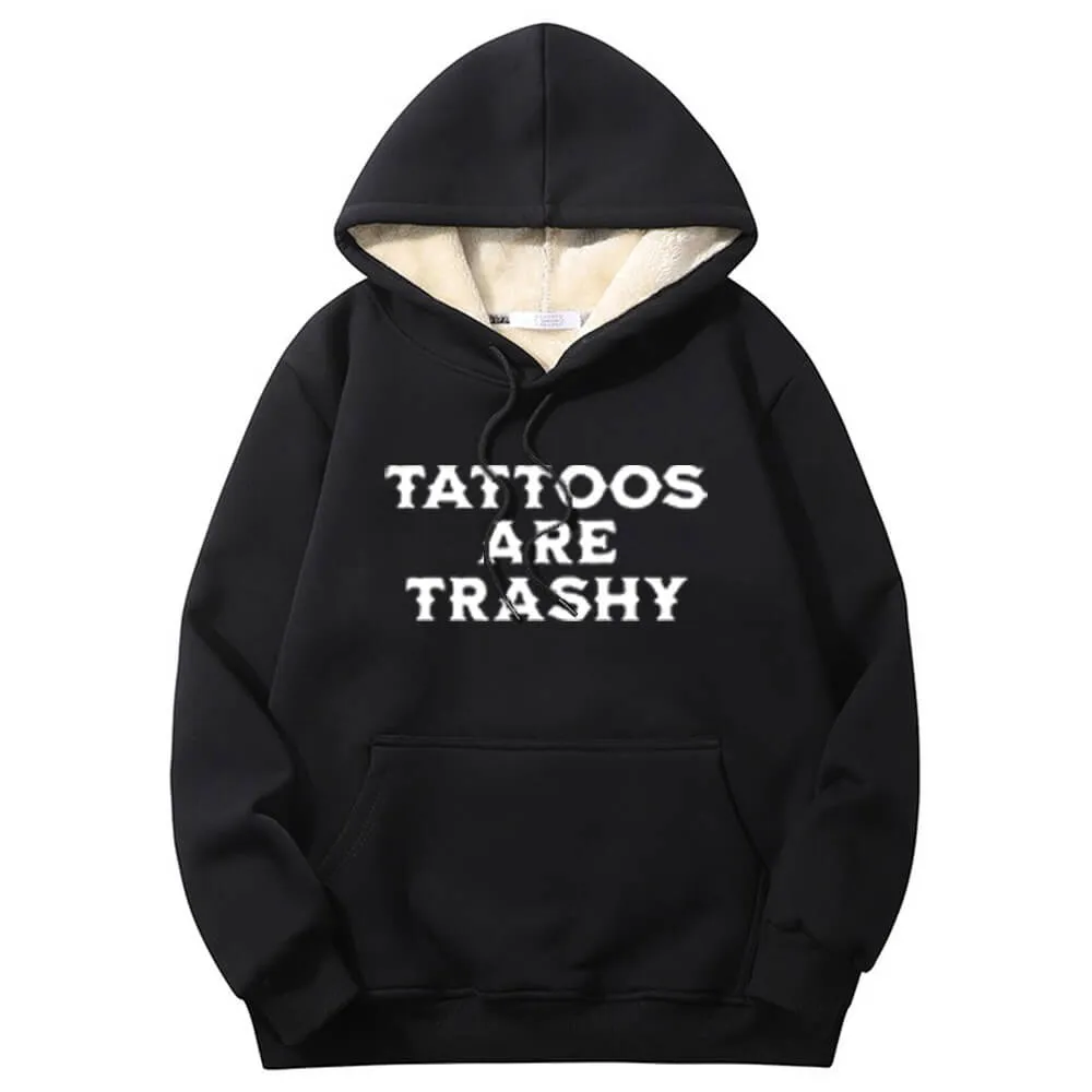 Multicolor Tattoos Are Trashy Crew Collar Fleece Sherpa Hoodie sold by GTHIC