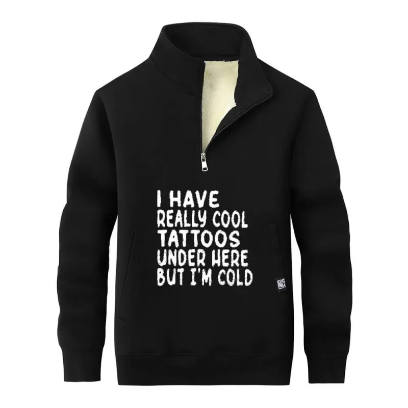 Multicolor I Have Really Cool Tattoos Fleece Stand Collar Zip Sweatshirt sold by GTHIC