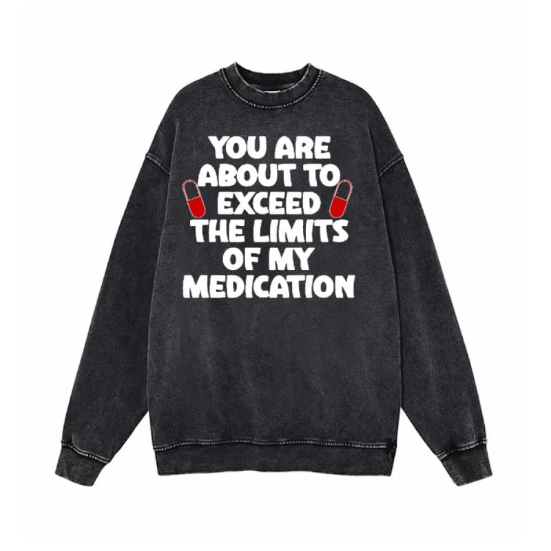 You Are About To Exceed Vintage Washed Sweatshirt sold by GTHIC