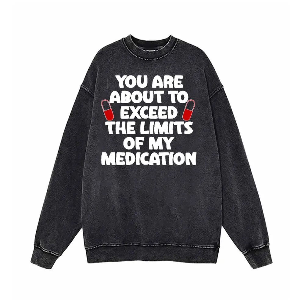 You Are About To Exceed Vintage Washed Sweatshirt sold by GTHIC