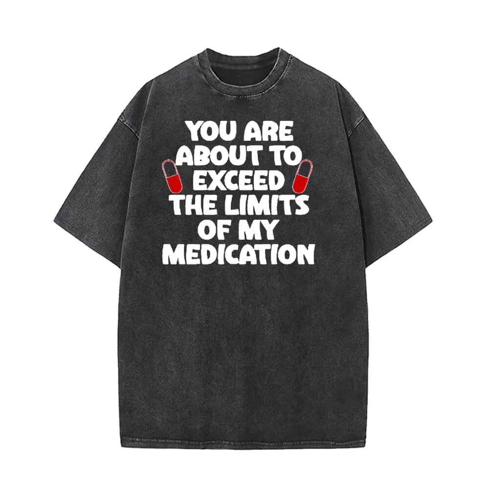 You Are About To Exceed Vintage Washed T-shirt sold by GTHIC