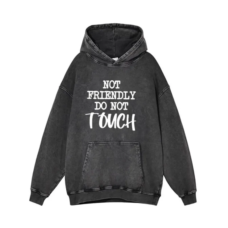 Not Friendly Do Not Touch Vintage Washed Hoodie sold by GTHIC