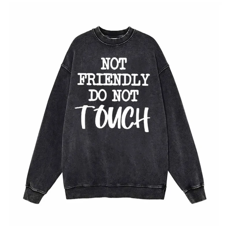Not Friendly Do Not Touch Vintage Washed Sweatshirt sold by GTHIC