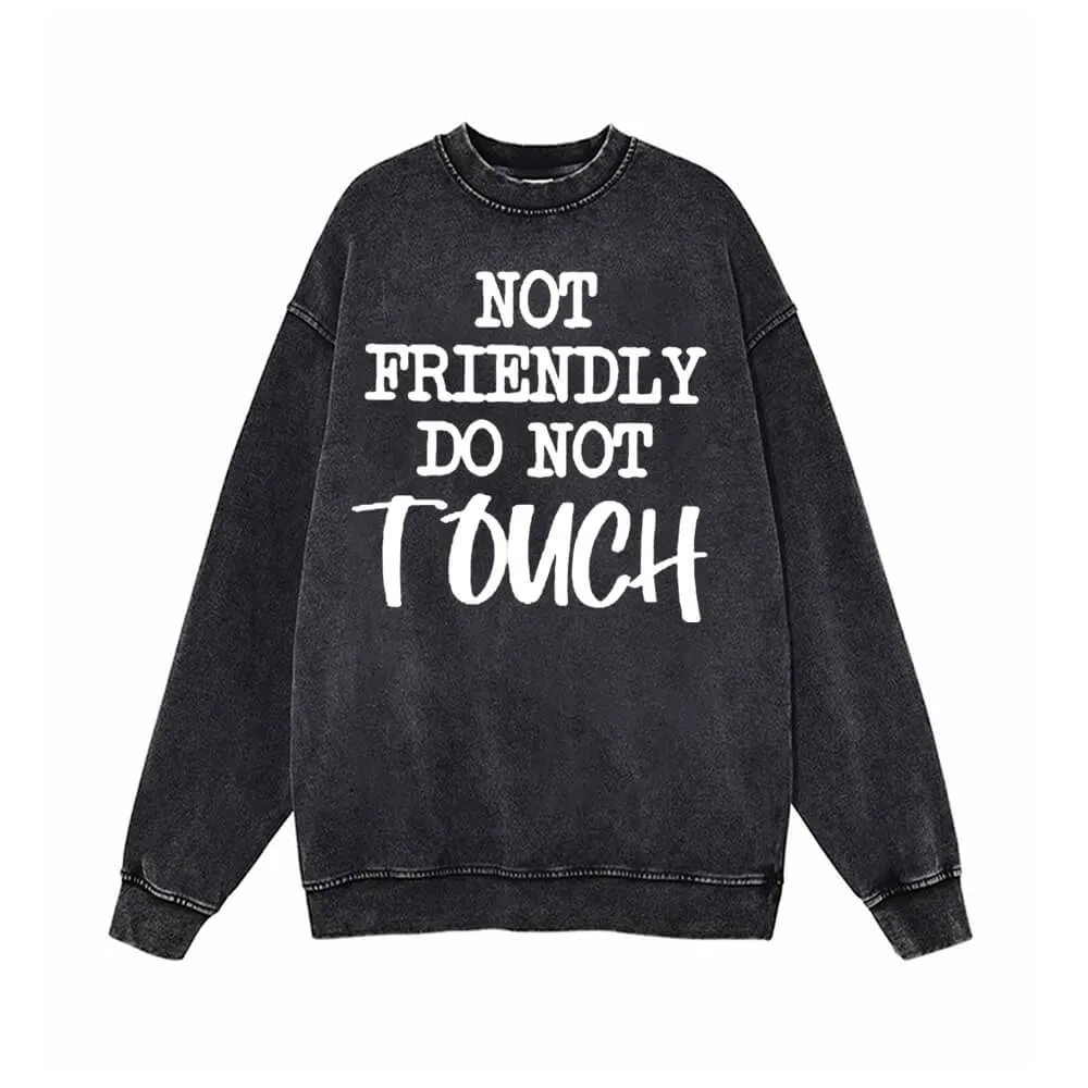 Not Friendly Do Not Touch Vintage Washed Sweatshirt sold by GTHIC