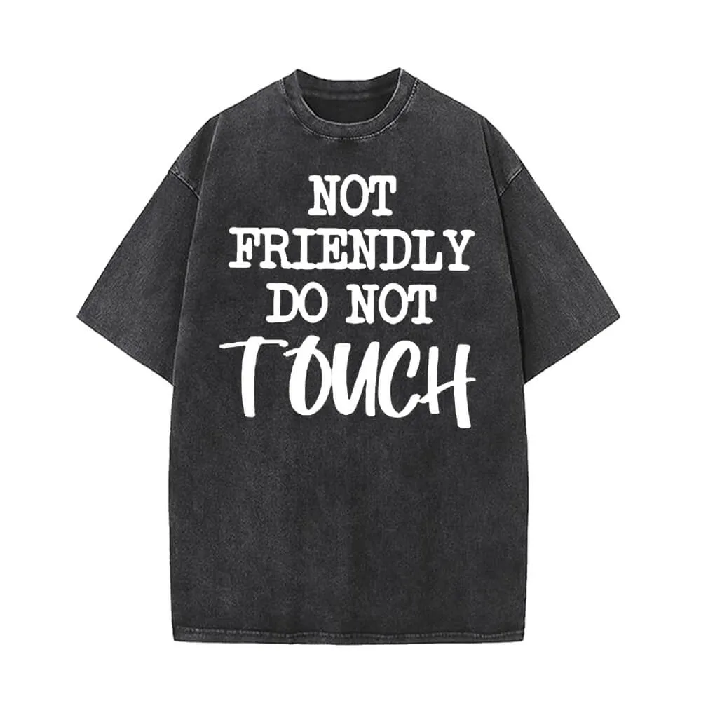 Not Friendly Do Not Touch Vintage Washed T-shirt sold by GTHIC