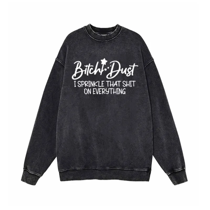 I Sprinkle That Shit On Vintage Washed Sweatshirt sold by GTHIC