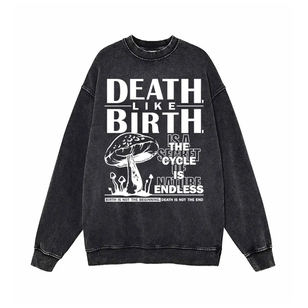 Death Like Birth Mushroom Vintage Vintage Washed Sweatshirt sold by GTHIC