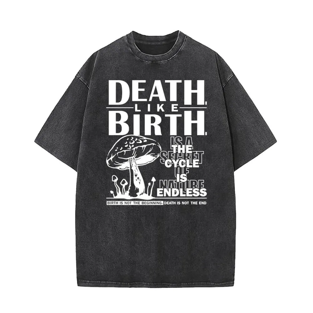 Death Like Birth Mushroom Vintage Washed T-shirt sold by GTHIC