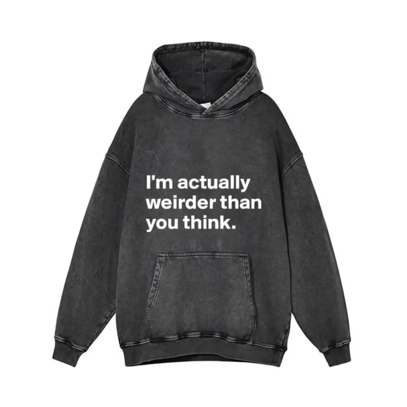 I’m Actually Weirder Vintage Washed Hoodie sold by GTHIC