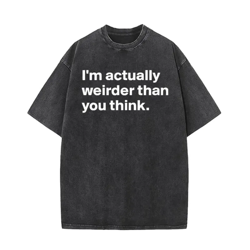 I’m Actually Weirder Vintage Washed T-shirt sold by GTHIC