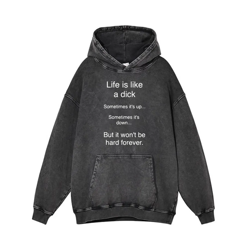Life Is Like A Dick Vintage Washed Hoodie sold by GTHIC