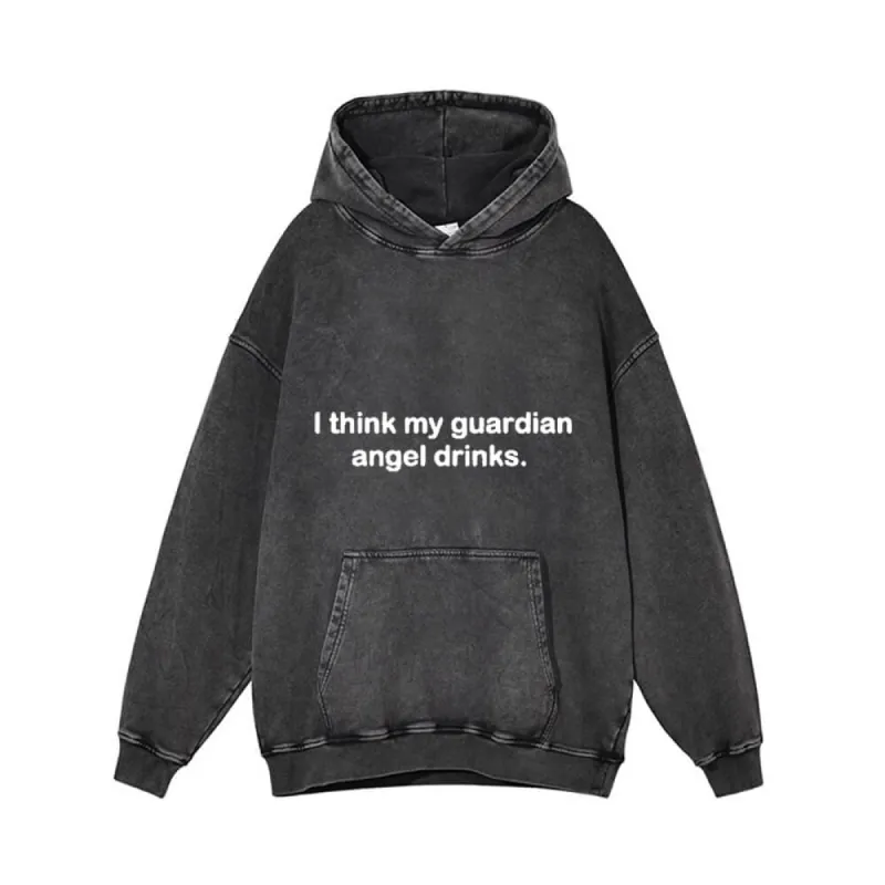 I Think My Guardian Angel Drinks Vintage Washed Hoodie sold by GTHIC