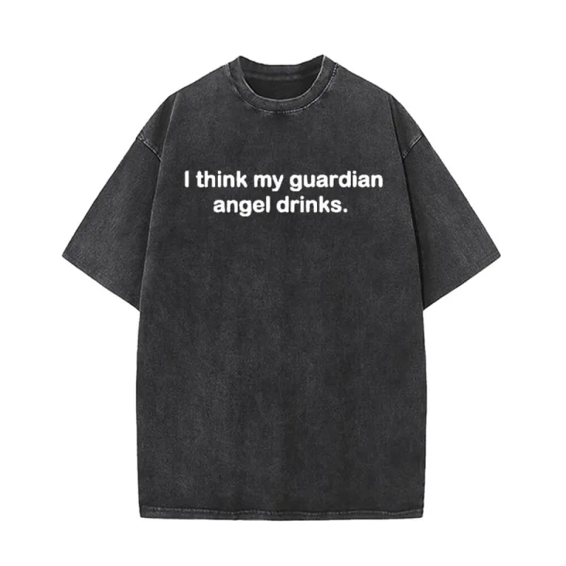 I Think My Guardian Angel Drinks Vintage Washed T-shirt sold by GTHIC