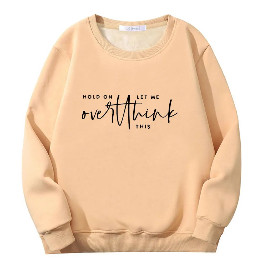 Hold On Let Me Overthink Crew Collar Fleece Sherpa Sweatshirt sold by GTHIC product image thumbnail 2