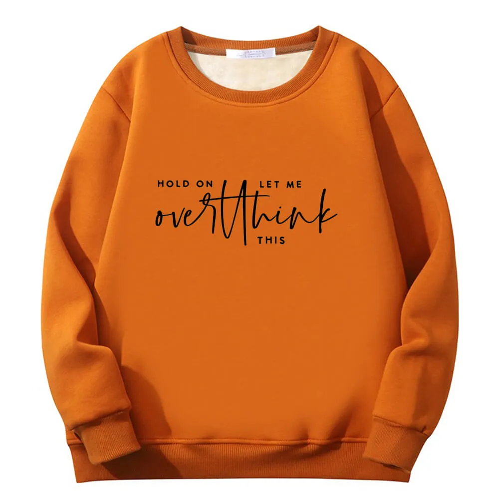 Hold On Let Me Overthink Crew Collar Fleece Sherpa Sweatshirt sold by GTHIC product image thumbnail 4