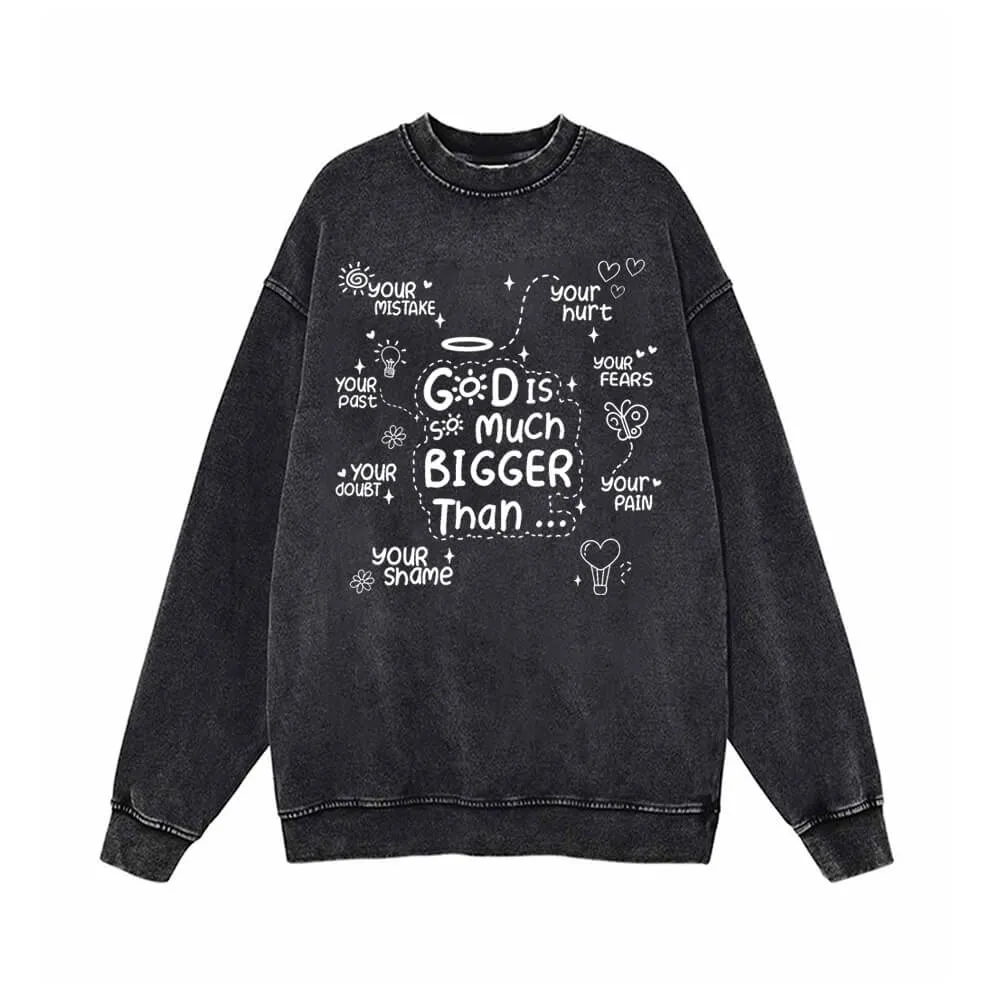 God Is Much Bigger Than Vintage Washed Sweatshirt sold by GTHIC