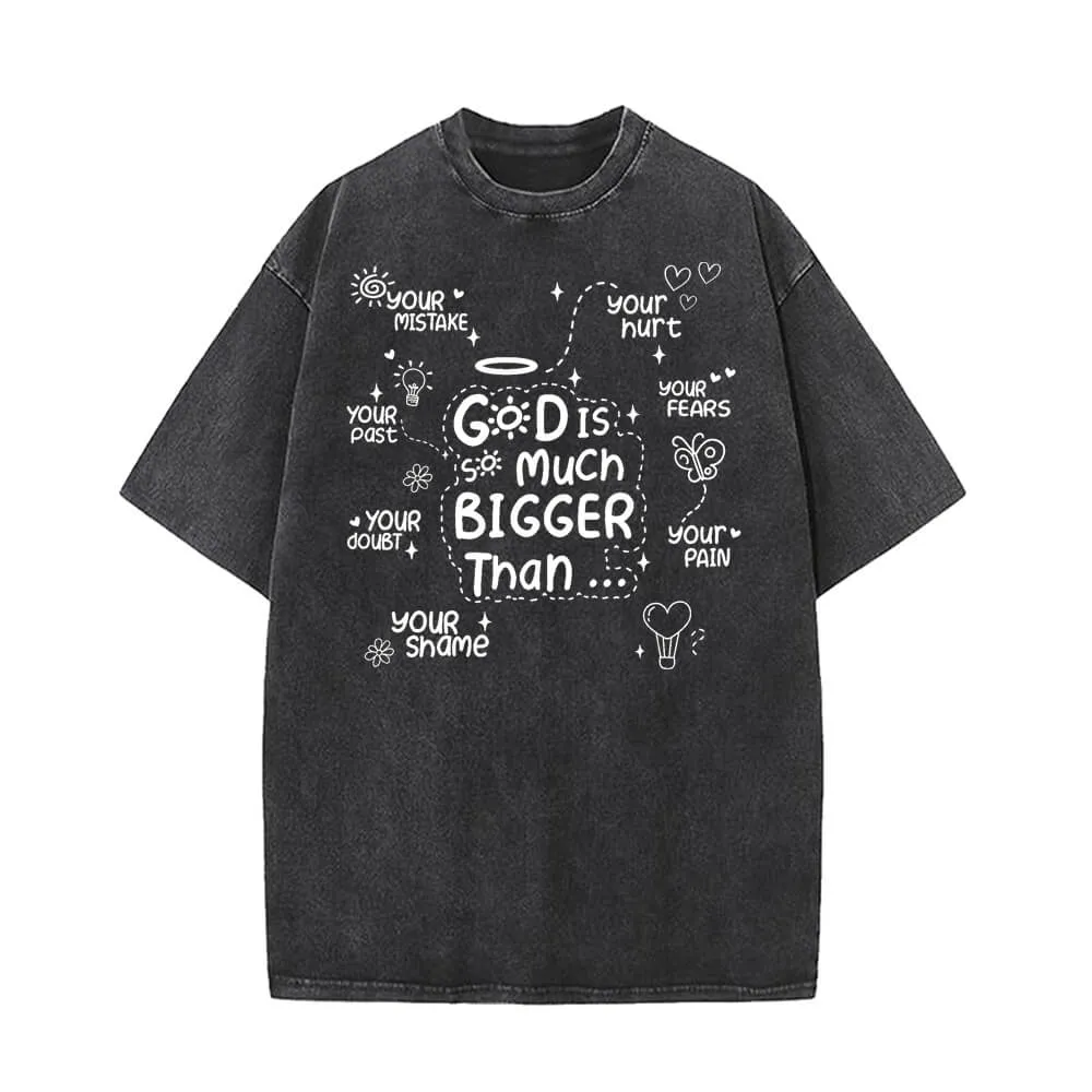 God Is Much Bigger Than Vintage Washed T-shirt sold by GTHIC