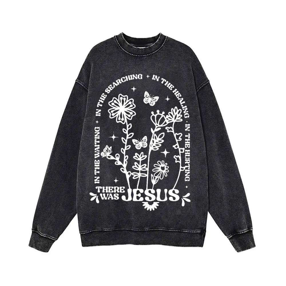There Was Jesus Flower Vintage Washed Sweatshirt sold by GTHIC