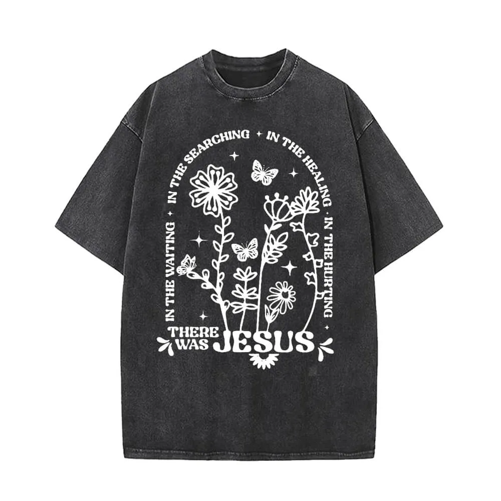 There Was Jesus Flower Vintage Washed T-shirt sold by GTHIC