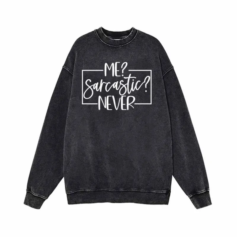 Me Sarcastic Never Vintage Washed Sweatshirt sold by GTHIC