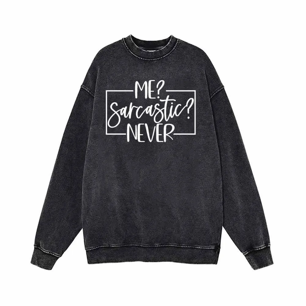 Me Sarcastic Never Vintage Washed Sweatshirt sold by GTHIC